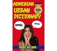 Armenian Urban Dictionary: The Complete Guide to Everyday Armenian Street Language