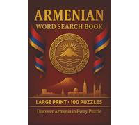 Armenian Word Search Book: Large Print Puzzle Collection with 100 Puzzles and 2000 Unique Words on Yerevan, Mount Ararat, Lake Sevan, and Armenian Heritage