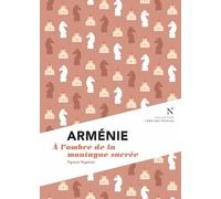 Armenie a l'ombre de la montagne sacree