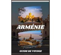ARMÉNIE GUIDE DE VOYAGE