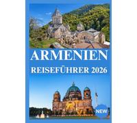ARMENIEN REISEFÜHRER 2026