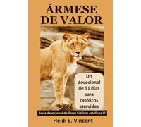 ÁRMESE DE VALOR: Un devocional de 91 días para católicos atrevidos