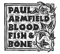 Armfield, Paul - Blood, Fish Bone