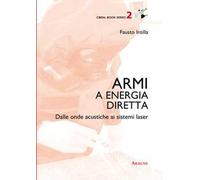 Armi a energia diretta. Dalle onde acustiche ai sistemi laser