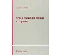 Armi E Munizioni Comuni E Da Guerra