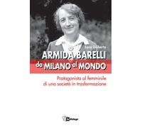 Armida Barelli da Milano al mondo. Protagonista al femminile di u
