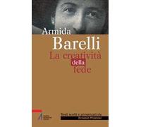 Armida Barelli. La creatività della fede