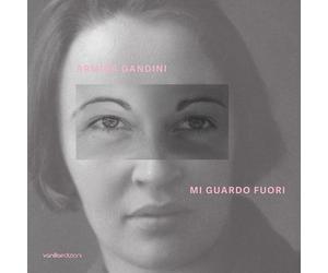 Armida Gandini. Mi guardo fuori - [Vanillaedizioni]