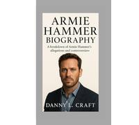 ARMIE HAMMER BIOGRAPHY: A breakdown of Armie Hammer's allegations and controversies.