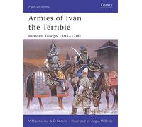 David Nicolle Viacheslav Shpakovsky Armies of Ivan the Terrible (Tascabile)