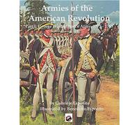 Armies of the American Revolution: Part I - George Washington's Armies 1775 - 1783