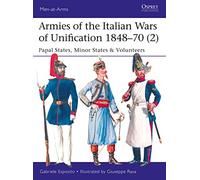 Armies of the Italian Wars of Unification 1848-70 (2): Papal States, Minor
