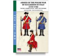 Armies of the Polish war of succession in Italy 1733-1736 - Vol. 1 Tome 3
