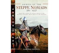 Gabriele Esposito Armies of the Steppe Nomads, 376-1227 (Copertina rigida)