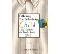 Armin A. Brott Fathering Your School-Age Child (Copertina rigida) The New Father