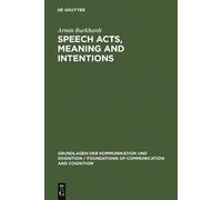 Armin Burkhardt Speech Acts, Meaning and Intentions (Copertina rigida)