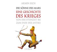 Armin Eich Die Söhne des Mars: Eine Geschichte des Krieges vo (Copertina rigida)