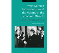 Armin Grünbache West German Industrialists and the Making of the Eco (Tascabile)