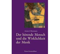 Armin J. Husema Der hörende Mensch und die Wirklichkeit der M (Copertina rigida)