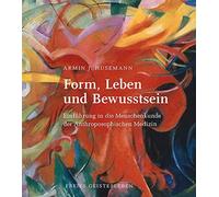 Armin J. Husema Form, Leben und Bewusstsein: Einführung in di (Copertina rigida)