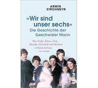 Armin Strohmeyr »Wir sind unser sechs« - Die Geschichte der Geschwis (Tascabile)