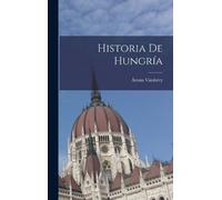 Ármin Vámbéry Historia De Hungría (Copertina rigida)