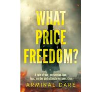 Arminal Dare What Price Freedom? (Tascabile)
