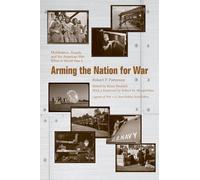 Arming the Nation for War: Mobilization, Supply, and the American War Effort in World War II