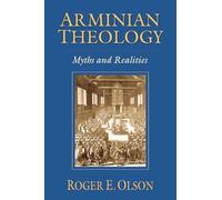 Arminian Theology: Myths and Realities