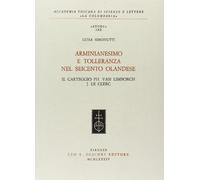Arminianesimo e tolleranza nel Seicento olandese. Il carteggio Ph. Van Linborch-J. Le Clerc