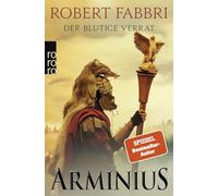 Arminius: Der blutige Verrat: Historischer Roman: 10