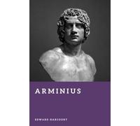Arminius: The Germanic Destroyer of Roman Legions