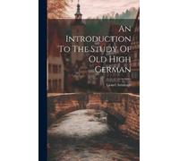 Armitage Lionel 1 An Introduction To The Study Of Old High Ge (Copertina rigida)