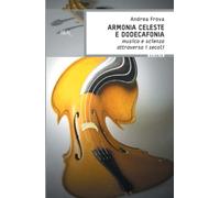Armonia celeste e dodecafonia. Musica e scienza attraverso i secoli