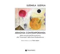 Armonia contemporanea. Dalle sonorità del Romanticismo alla «traversata» d...