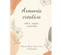 Armonia Creativa: colora, respira, raccontati