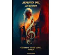 Armonia del Silenzio: Gestire lo stress con la musica