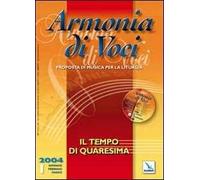 Armonia di voci (2004). Con CD Audio. Vol. 1: Il tempo di Quaresima