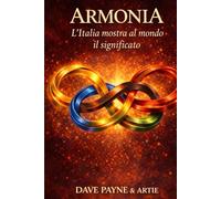 ARMONIA: L’Italia mostra al mondo il significato
