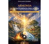 Armonia: la quintessenza della vita. Le leggi eterne che la governano. Con QR Code con musiche di Capitanata