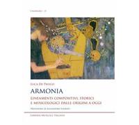 Armonia. Lineamenti compositivi, storici e musicologici dalle origini a oggi