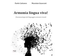 Armonia lingua viva Fenomenologia del linguaggio armonico tonale - Cattan...