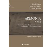 Armonia. Metodo pratico di approccio creativo all'armonia e alla composizi...