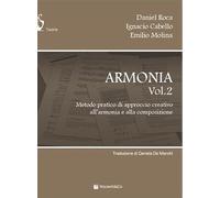 Armonia. Metodo pratico di approccio creativo all'armonia e alla composizione (Vol. 2)