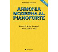 Armonia moderna al pianoforte. Accordi, scale, arpeggi, blues, ro