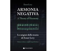 Armonia negativa. Le origini della teoria di Ernst Levy