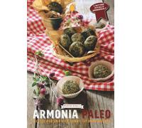 Armonia paleo. Ricette per una vita sana secondo natura - Benazzi Morena