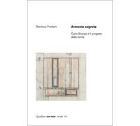 Armonia segreta. Carlo Scarpa e il progetto della forma [Paperback] [May 02, 201