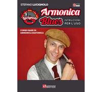 Armonica blues. Istruzioni per l'uso. Corso base di armonica diatonica. Con video online