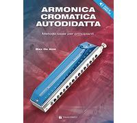 Armonica cromatica autodidatta. Metodo base per principianti. Con Contenuto digitale per download